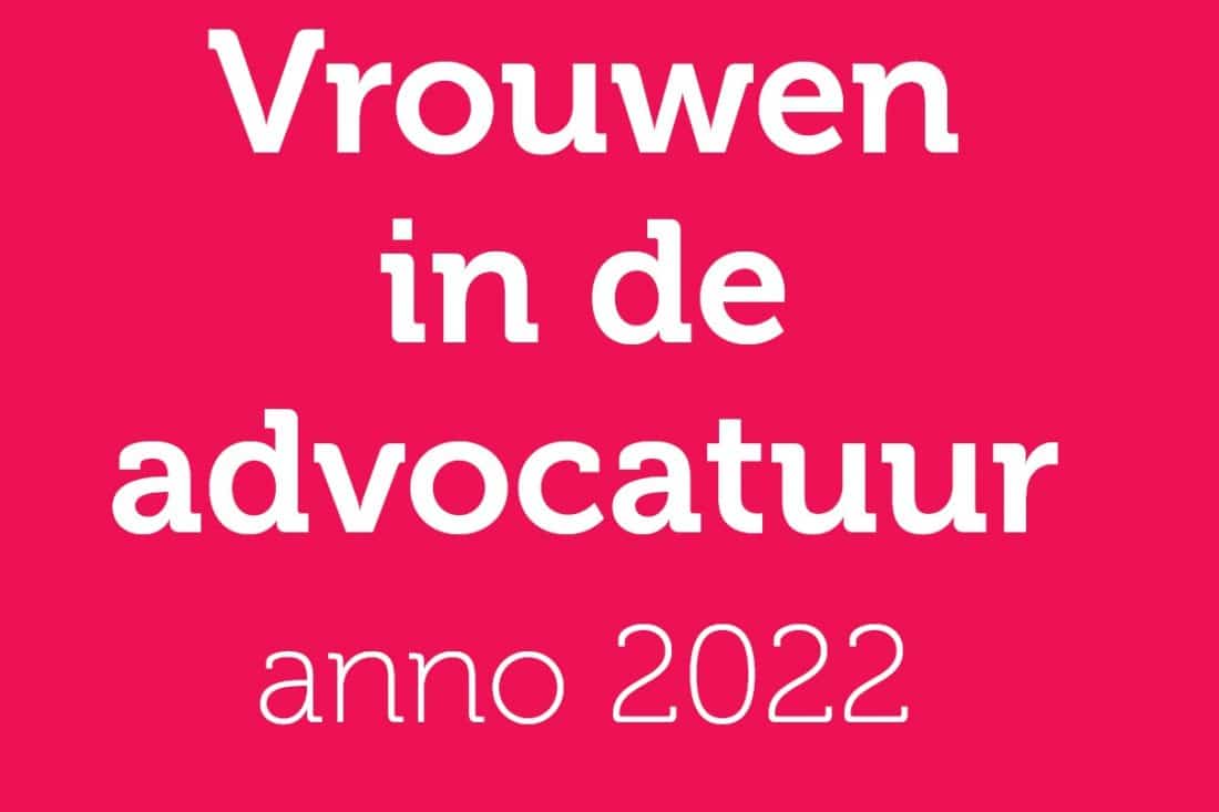 Vrouwen in de advocatuur anno 2022